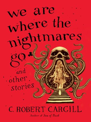 cover image of We Are Where the Nightmares Go and Other Stories